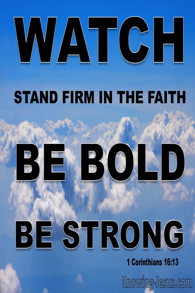 1 Corinthians 16:13 Watch, Stand Fast, Be Brave, Be Strong (blue)